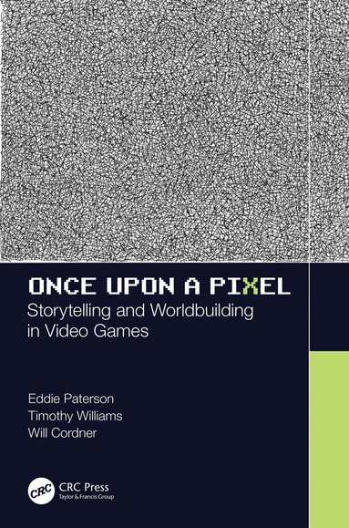 Eddie Paterson, Timothy Williams, Will Cordner - Once Upon a Pixel, Inbunden