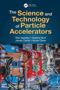 bokomslag The Science and Technology of Particle Accelerators