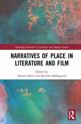 Steven Allen, Kirsten Møllegaard - Narratives of Place in Literature and Film, Inbunden