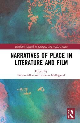 bokomslag Narratives of Place in Literature and Film