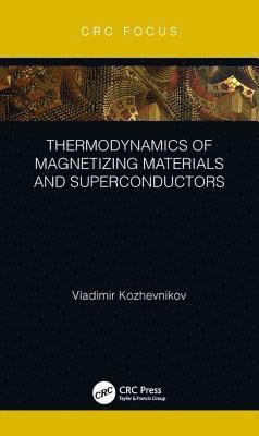 bokomslag Thermodynamics of Magnetizing Materials and Superconductors