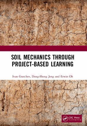 Ivan Gratchev, Dong-Sheng Jeng, Erwin Oh - Soil Mechanics Through Project-Based Learning, Häftad