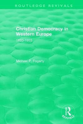 Routledge Revivals: Christian Democracy in Western Europe (1957) 1