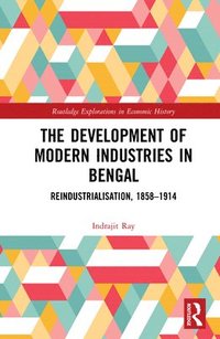 bokomslag The Development of Modern Industries in Bengal