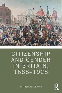 bokomslag Citizenship and Gender in Britain, 1688-1928