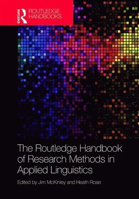 Jim McKinley, Heath Rose - Routledge Handbook of Research Methods in Applied Linguistics, Inbunden