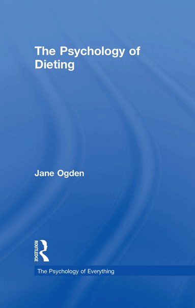 Jane Ogden - Psychology of Dieting, Inbunden