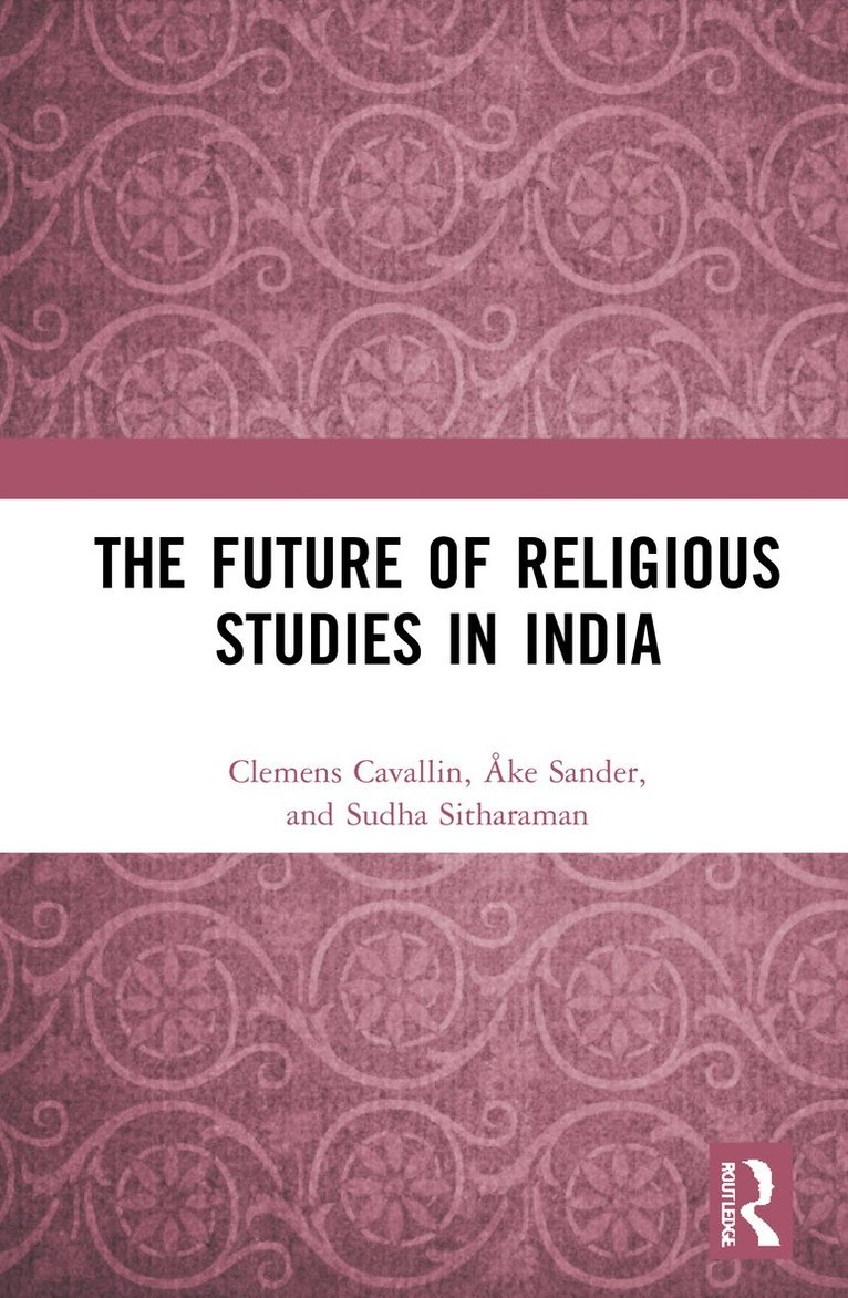 Clemens Cavallin, Åke Sander, Sudha Sitharaman, Ake Sander - Future of Religious Studies in India, Inbunden