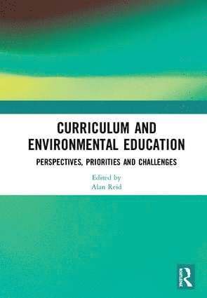 Alan Reid - Curriculum and Environmental Education, Inbunden
