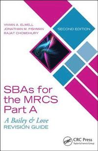 bokomslag SBAs for the MRCS Part A: A Bailey & Love Revision Guide