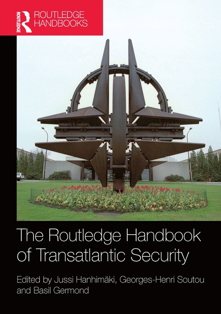 Jussi Hanhimäki, Georges-Henri Soutou, Basil Germond, Switzerland) Hanhimaki, Jussi (Graduate Institute of International and Development Studies, Geneva, UK) Germond, Basil (Lancaster University - Routledge Handbook of Transatlantic Security, Häftad