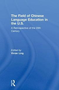 bokomslag The Field of Chinese Language Education in the U.S.