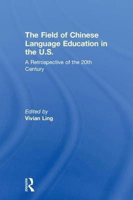 The Field of Chinese Language Education in the U.S. 1