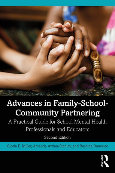 Gloria E. Miller, Amanda Arthur-Stanley, Rashida Banerjee - Advances in Family-School-Community Partnering, Häftad