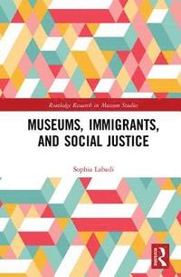 bokomslag Museums, Immigrants, and Social Justice