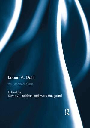 David Baldwin, Mark Haugaard - Robert A. Dahl: an unended quest, Häftad