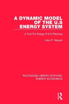 John P. Weyant - Dynamic Model of the US Energy System, Inbunden
