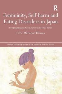 bokomslag Femininity, Self-harm and Eating Disorders in Japan
