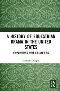 bokomslag A History of Equestrian Drama in the United States