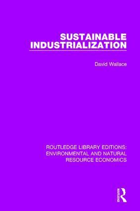 David Wallace - Sustainable Industrialization, Inbunden