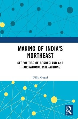 Making of India's Northeast 1