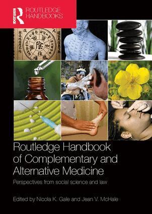 Nicola K. Gale, Jean V. McHale - Routledge Handbook of Complementary and Alternative Medicine, Häftad