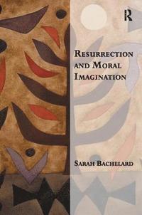 bokomslag Resurrection and Moral Imagination