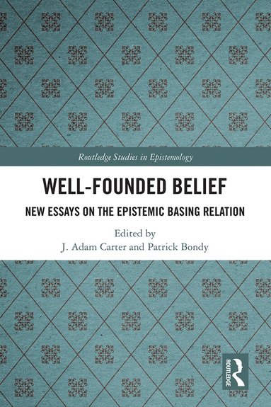 J. Adam Carter, Patrick Bondy - Well-Founded Belief, Inbunden