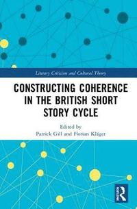 bokomslag Constructing Coherence in the British Short Story Cycle