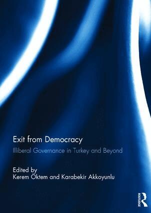 Kerem Öktem, Karabekir Akkoyunlu - Exit from Democracy, Inbunden