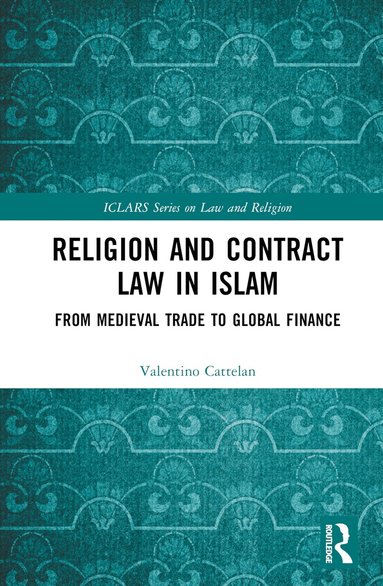 Valentino Cattelan - Religion and Contract Law in Islam, Inbunden