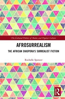 Rochelle Spencer - AfroSurrealism, Inbunden