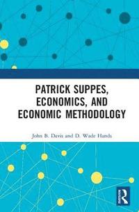 bokomslag Patrick Suppes, Economics, and Economic Methodology