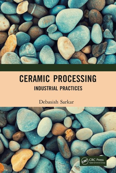 Debasish Sarkar - Ceramic Processing, Inbunden