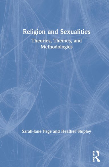 Sarah-Jane Page, Heather Shipley - Religion and Sexualities, Inbunden