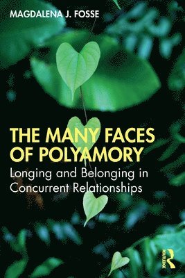 Magdalena J. Fosse, USA) Fosse, Magdalena J. (Cambridge, MA - Many Faces of Polyamory, Häftad