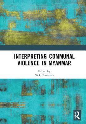 Interpreting Communal Violence in Myanmar 1