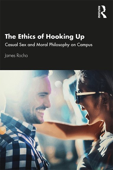 James Rocha - Ethics of Hooking Up, Häftad