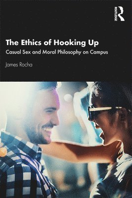bokomslag The Ethics of Hooking Up