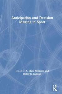 bokomslag Anticipation and Decision Making in Sport