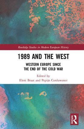 Eleni Braat, Pepijn Corduwener, the Netherlands) Braat, Eleni (Utrecht University, The Netherlands) Corduwener, Pepijn (University of Utrecht - 1989 and the West, Inbunden