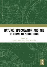 bokomslag Nature, Speculation and the Return to Schelling