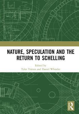 bokomslag Nature, Speculation and the Return to Schelling