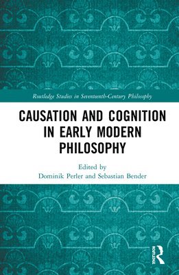 bokomslag Causation and Cognition in Early Modern Philosophy