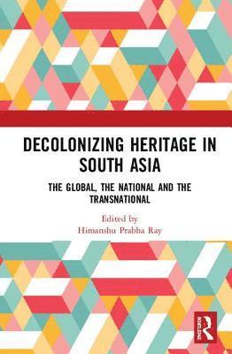 Decolonising Heritage in South Asia 1
