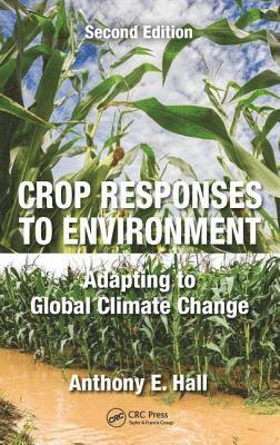 Anthony E. Hall - Crop Responses to Environment, Inbunden