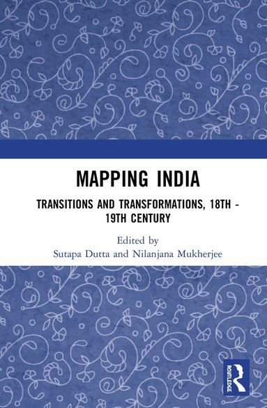 Sutapa Dutta, Nilanjana Mukherjee - Mapping India, Inbunden