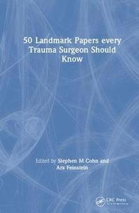 bokomslag 50 Landmark Papers every Trauma Surgeon Should Know