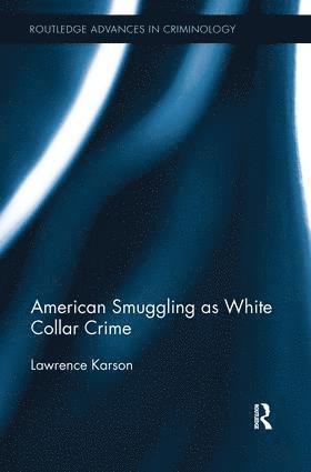 Lawrence Karson - American Smuggling as White Collar Crime, Häftad