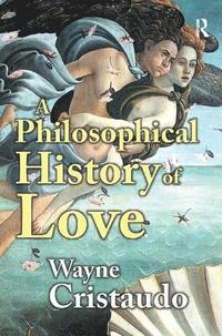 bokomslag A Philosophical History of Love